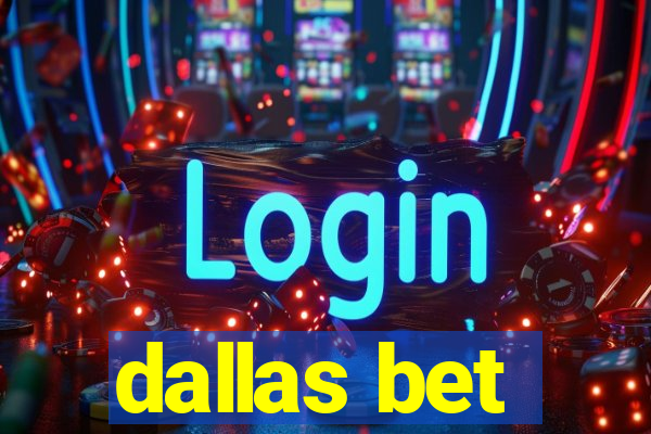 dallas bet